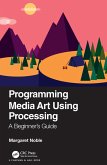 Programming Media Art Using Processing (eBook, ePUB)