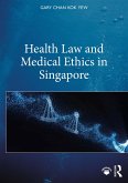 Health Law and Medical Ethics in Singapore (eBook, PDF)