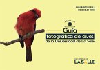 Guía fotográfica de aves de la Universidad de La Salle (eBook, PDF)
