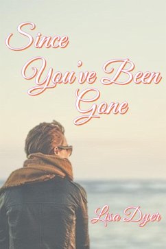 Since You've Been Gone (eBook, ePUB) - Dyer, Lisa