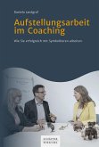 Aufstellungsarbeit im Coaching (eBook, ePUB)