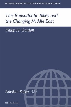 The Transatlantic Allies and the Changing Middle East (eBook, PDF) - Gordon, Philip H