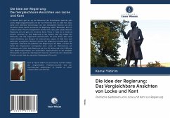 Die Idee der Regierung: Das Vergleichbare Ansichten von Locke und Kant - Yildirim, Kemal