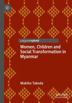 Women, Children and Social Transformation in Myanmar - Takeda, Makiko