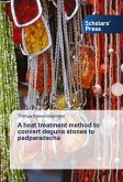 A heat treatment method to convert deguna stones to padparadscha