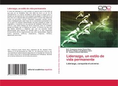 Liderazgo, un estilo de vida permanente - Flores Rico, M.C. Francisco Javier;Medina López, M.A.R.H. Héctor Luis;Álvarez Mendoza, Dr. Gustavo