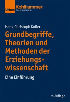 Grundbegriffe, Theorien und Methoden der Erziehungswissenschaft - Koller, Hans-Christoph