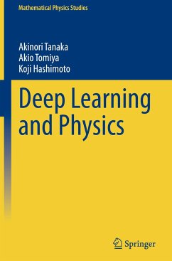 Deep Learning and Physics - Tanaka, Akinori;Tomiya, Akio;Hashimoto, Koji