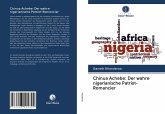 Chinua Achebe: Der wahre nigerianische Patriot-Romancier