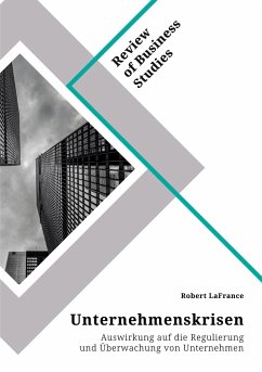 Unternehmenskrisen. Auswirkung auf die Regulierung und Überwachung von Unternehmen