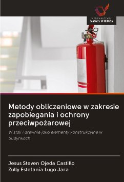 Metody obliczeniowe w zakresie zapobiegania i ochrony przeciwpo¿arowej - Ojeda Castillo, Jesus Steven;Lugo Jara, Zully Estefanía