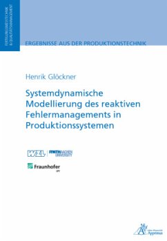 Systemdynamische Modellierung des reaktiven Fehlermanagements in Produktionssystemen - Glöckner, Henrik