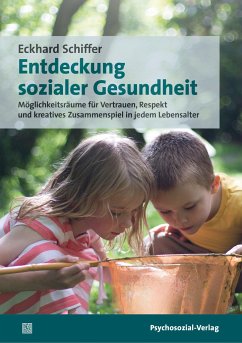 Entdeckung sozialer Gesundheit - Schiffer, Eckhard