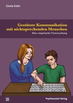 Gestützte Kommunikation mit nichtsprechenden Menschen - Erdin, Gisela