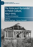 The Holocaust Bystander in Polish Culture, 1942-2015