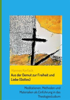 Aus der Demut zur Freiheit und Liebe (Gottes) - Kerfack, Hannes