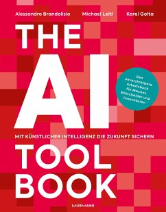 The AI Toolbook. Mit Künstlicher Intelligenz die Zukunft sichern - Brandolisio, Alessandro;Leitl, Michael;Golta, Karel J.