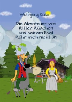 Die Abenteuer von Ritter Rübchen und seinem Esel 'Rühr mich nicht an' - Kulla, Wolfgang