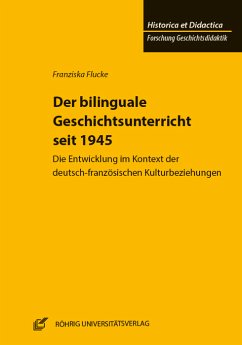 Der bilinguale Geschichtsunterricht seit 1945 - Flucke, Franziska