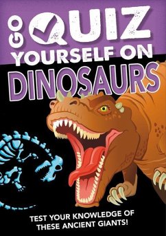 Go Quiz Yourself on Dinosaurs - Howell, Izzi