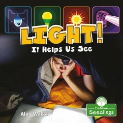 Light! It Helps Us See - Walker, Alan