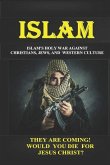 Islam: Islam's Holy War Against Christians, Jews, and Western Culture