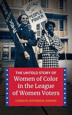 The Untold Story of Women of Color in the League of Women Voters - Jefferson-Jenkins, Carolyn