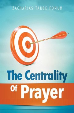 The Centrality of Prayer - Fomum, Zacharias Tanee