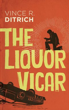 The Liquor Vicar - Ditrich, Vince R