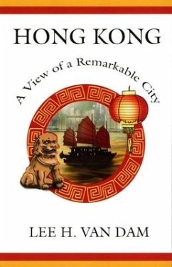Hong Kong: A View of a Remarkable City - Dam, Lee van