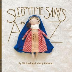 Sleepytime Saints: A to Z - Kelleher, Michael