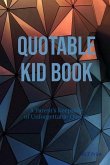 Quotable Kid Book: A Parent's Keepsake of Unforgettable Quotes