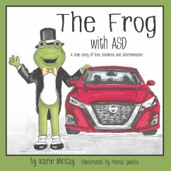 The Frog with ASD: A True Story of Love, Kindness and Determination - McCay, Karin