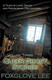 Queer Ghost Stories Volume Three