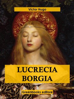 Lucrecia Borgia (eBook, ePUB) - Hugo, Víctor