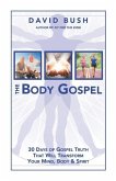 The Body Gospel: 30 Days of Gospel Truth That Will Transform Your Mind, Body and Spirit