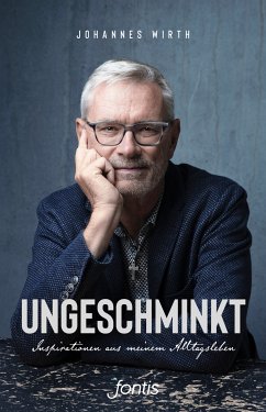 Ungeschminkt (eBook, ePUB) - Wirth, Johannes