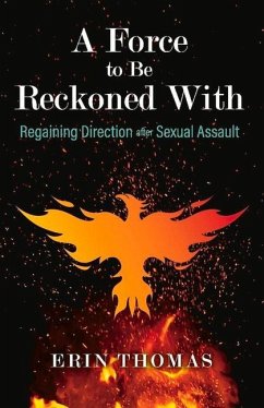 A Force to Be Reckoned with: Regaining Direction After Sexual Assault - Thomas, Erin