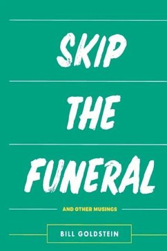 Skip the Funeral - Goldstein, Bill