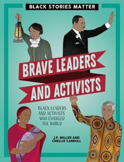 Brave Leaders and Activists - Miller, J. P.
