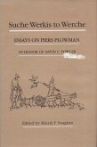 Suche Werkis to Werche: Essays on Piers Plowman in Honor of David C. Fowler