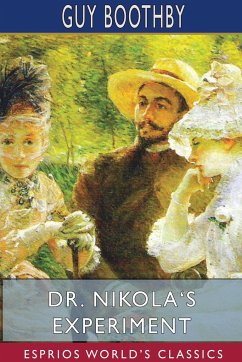 Dr. Nikola's Experiment (Esprios Classics) - Boothby, Guy