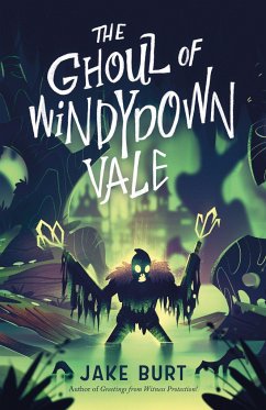 The Ghoul of Windydown Vale - Burt, Jake