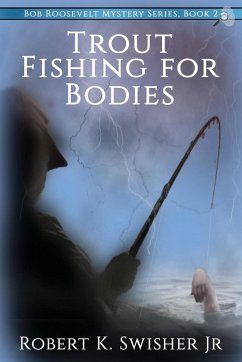 Trout Fishing For Bodies - Swisher, Robert K