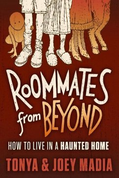 Roommates from Beyond: How to Live in a Haunted Home - Madia, Tonya; Madia, Joey