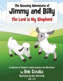 The Amazing Adventures of Jimmy and Billy: The Lord Is My Shepherd Volume 1