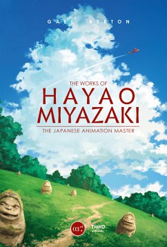 The Works of Hayao Miyazaki (eBook, ePUB) - Berton, Gael