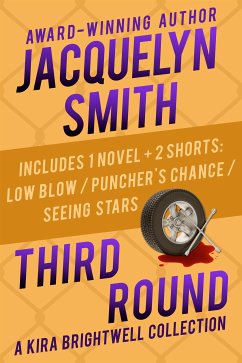 Third Round: A Kira Brightwell Collection (eBook, ePUB) - Smith, Jacquelyn