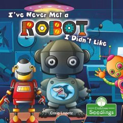 I've Never Met a Robot I Didn't Like - Lopetz, Craig