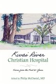 Kwai River Christian Hospital: Voices from the First 60 Years